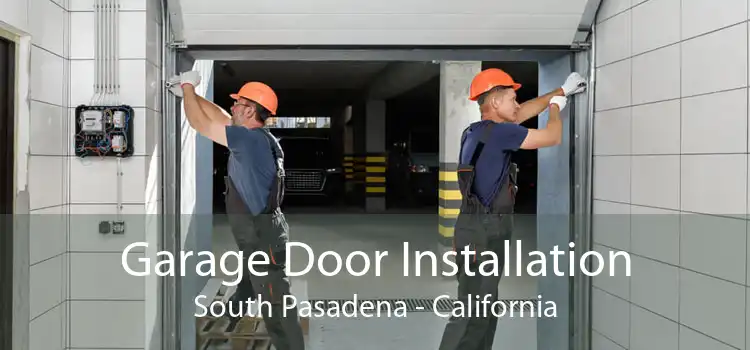 Garage Door Installation South Pasadena - California