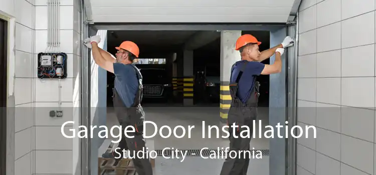 Garage Door Installation Studio City - California