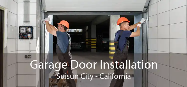Garage Door Installation Suisun City - California