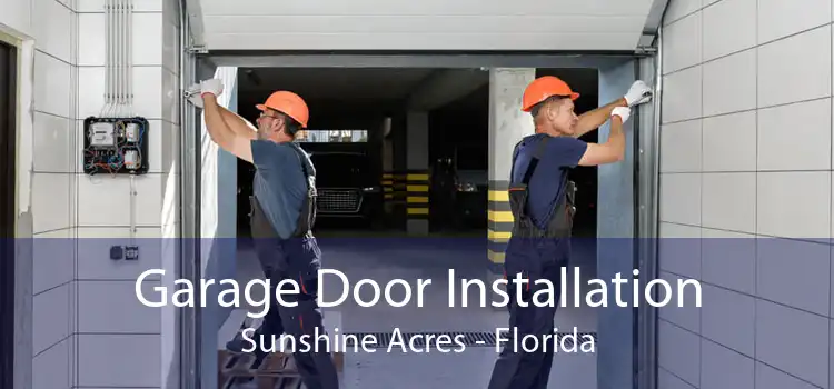 Garage Door Installation Sunshine Acres - Florida