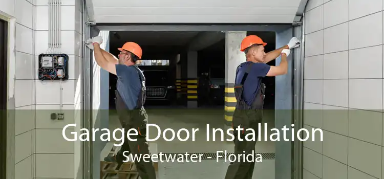 Garage Door Installation Sweetwater - Florida