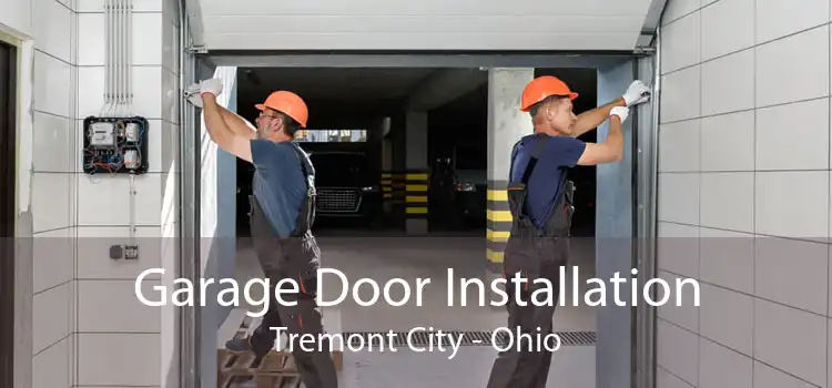 Garage Door Installation Tremont City - Ohio
