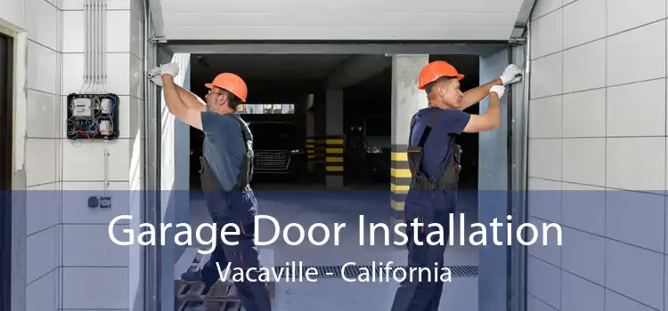 Garage Door Installation Vacaville - California