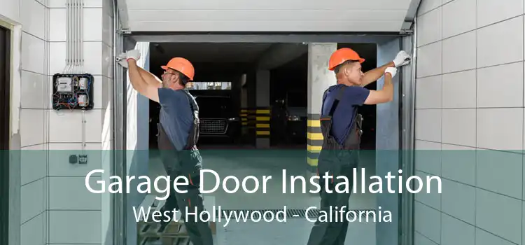 Garage Door Installation West Hollywood - California