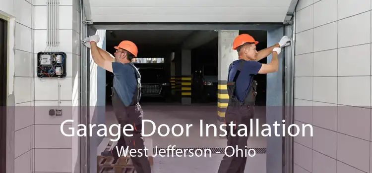 Garage Door Installation West Jefferson - Ohio