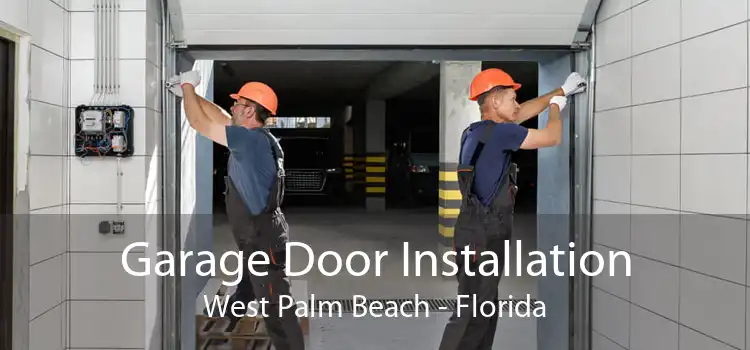 Garage Door Installation West Palm Beach - Florida