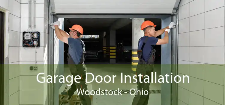 Garage Door Installation Woodstock - Ohio