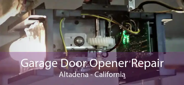 Garage Door Opener Repair Altadena - California
