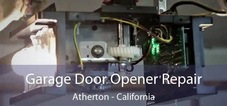 Garage Door Opener Repair Atherton - California