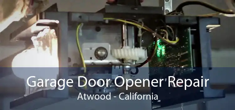Garage Door Opener Repair Atwood - California