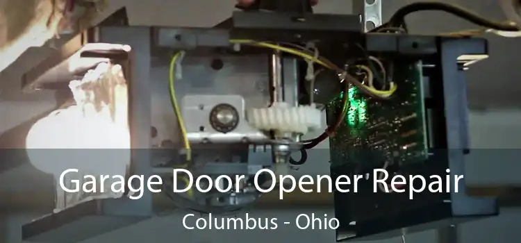 Garage Door Opener Repair Columbus - Ohio