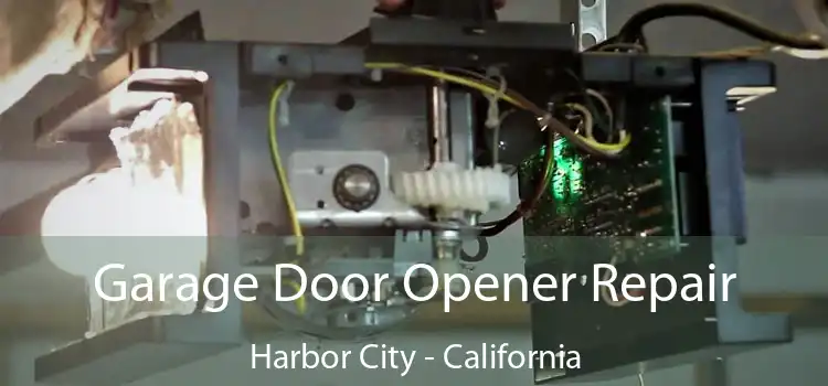 Garage Door Opener Repair Harbor City - California