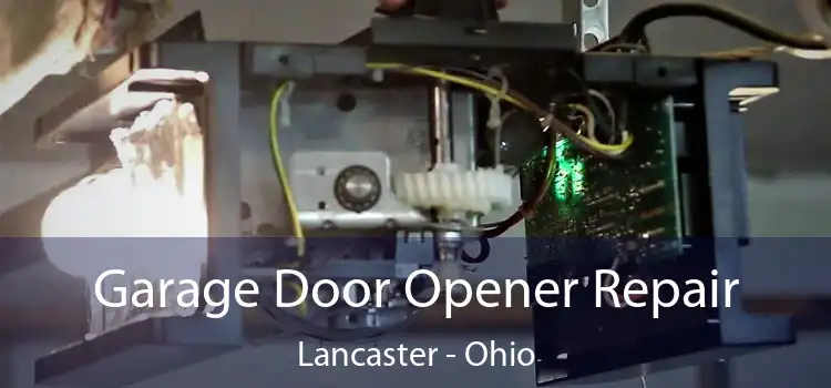 Garage Door Opener Repair Lancaster - Ohio