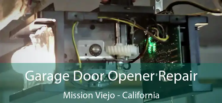 Garage Door Opener Repair Mission Viejo - California