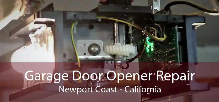 Garage Door Opener Repair Newport Coast - California
