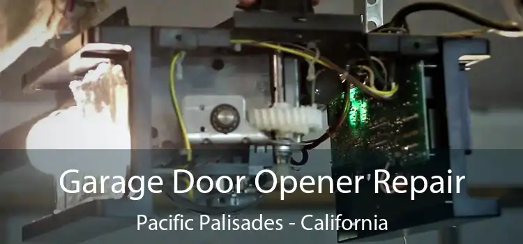 Garage Door Opener Repair Pacific Palisades - California