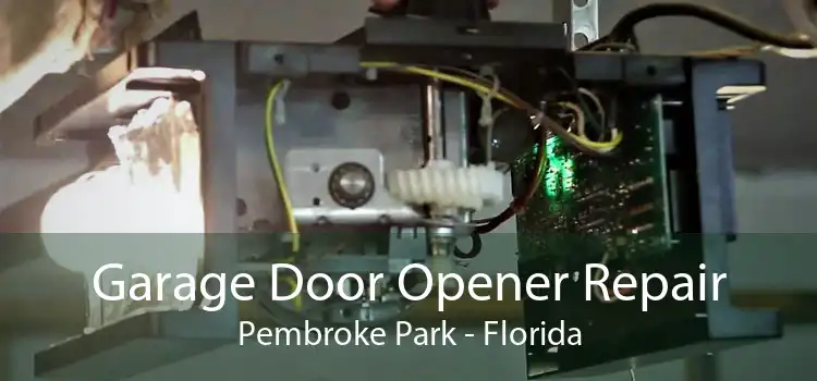 Garage Door Opener Repair Pembroke Park - Florida