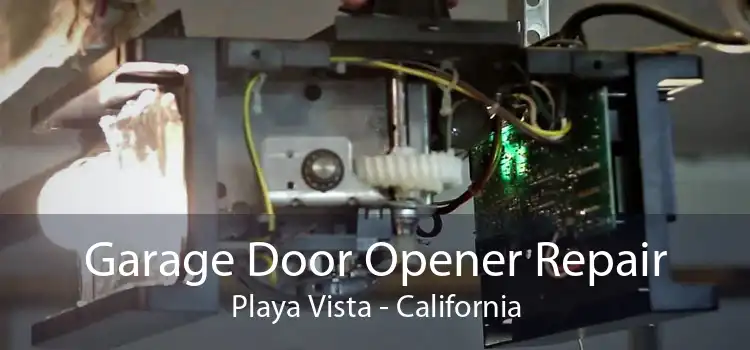 Garage Door Opener Repair Playa Vista - California