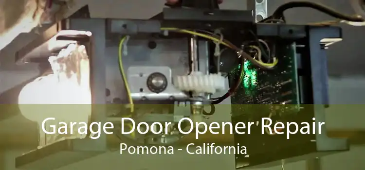 Garage Door Opener Repair Pomona - California