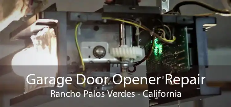 Garage Door Opener Repair Rancho Palos Verdes - California