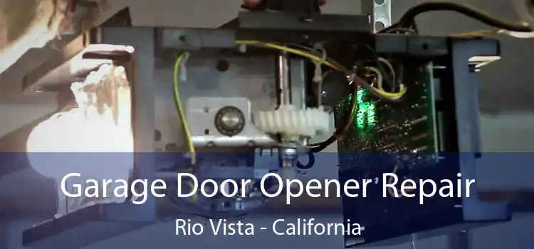 Garage Door Opener Repair Rio Vista - California