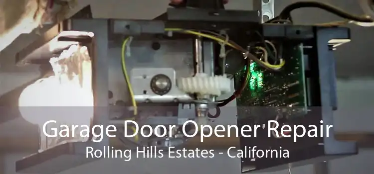 Garage Door Opener Repair Rolling Hills Estates - California