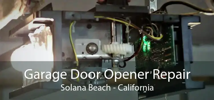 Garage Door Opener Repair Solana Beach - California