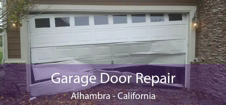 Garage Door Repair Alhambra - California