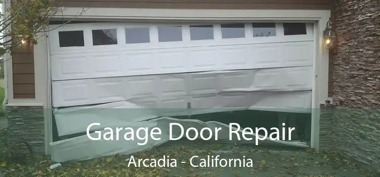 Garage Door Repair Arcadia - California