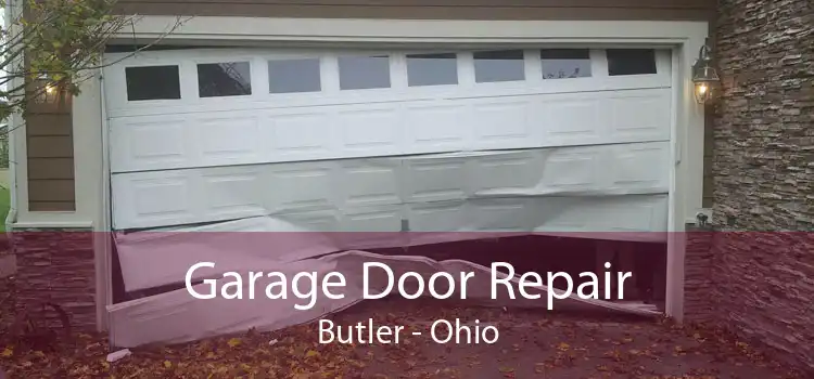 Garage Door Repair Butler - Ohio