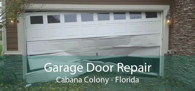 Garage Door Repair Cabana Colony - Florida