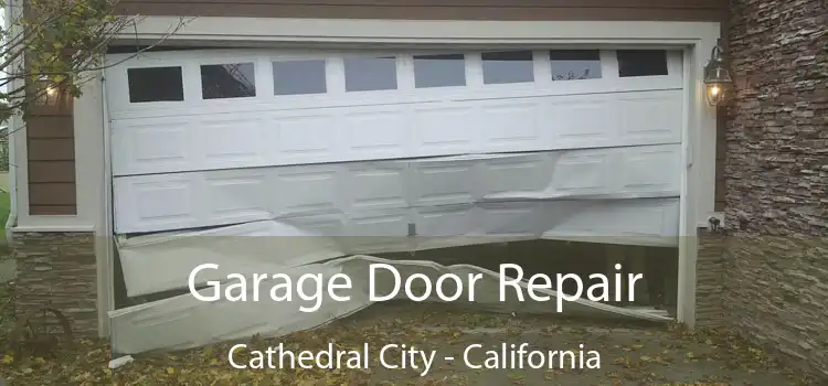 Garage Door Repair Cathedral City - California