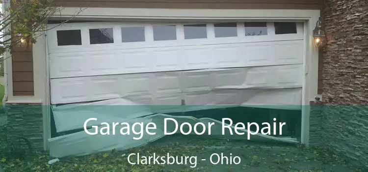 Garage Door Repair Clarksburg - Ohio