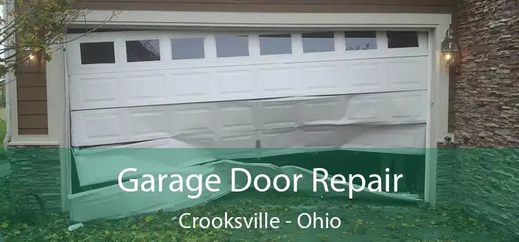 Garage Door Repair Crooksville - Ohio