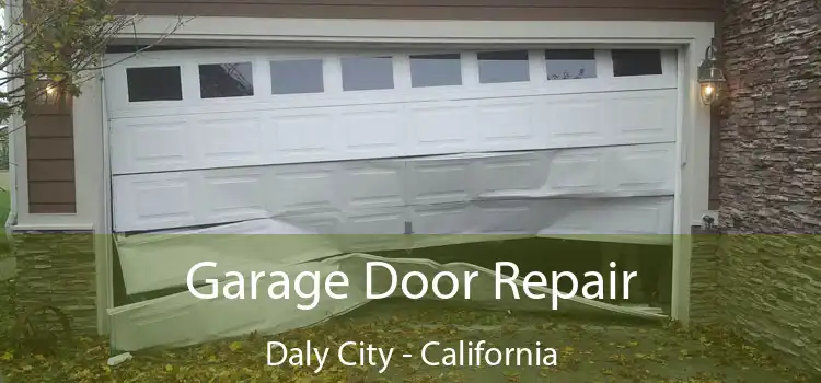 Garage Door Repair Daly City - California