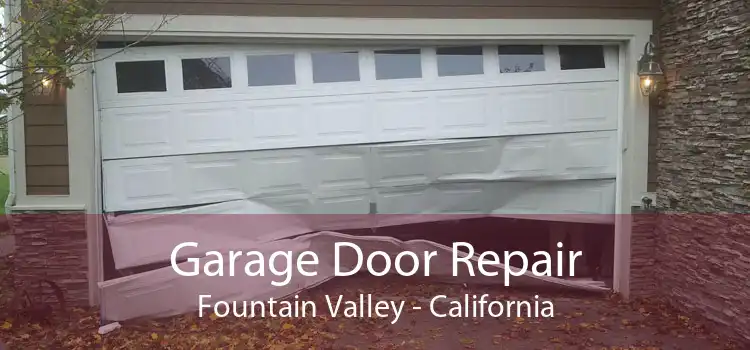 Garage Door Repair Fountain Valley - California