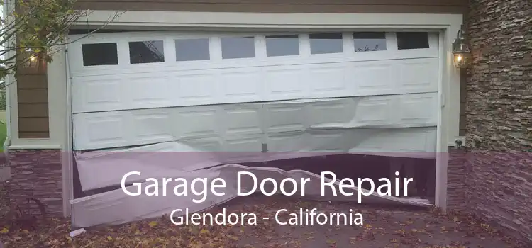 Garage Door Repair Glendora - California