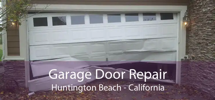 Garage Door Repair Huntington Beach - California