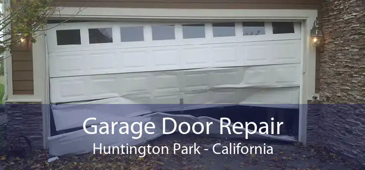Garage Door Repair Huntington Park - California