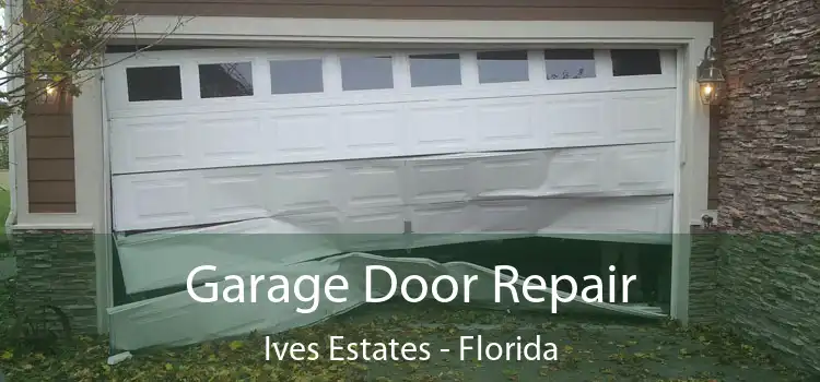 Garage Door Repair Ives Estates - Florida