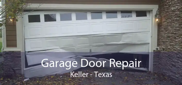Garage Door Repair Keller - Texas