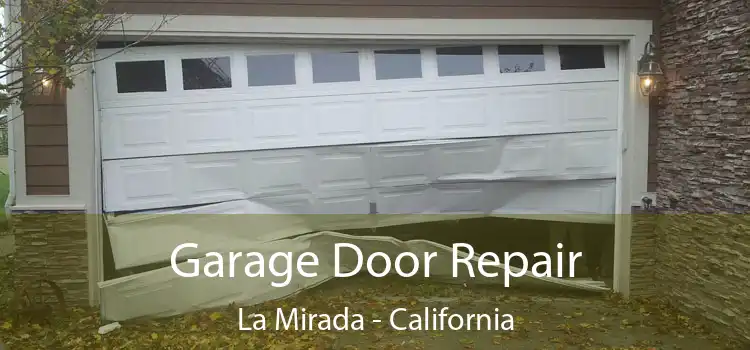 Garage Door Repair La Mirada - California