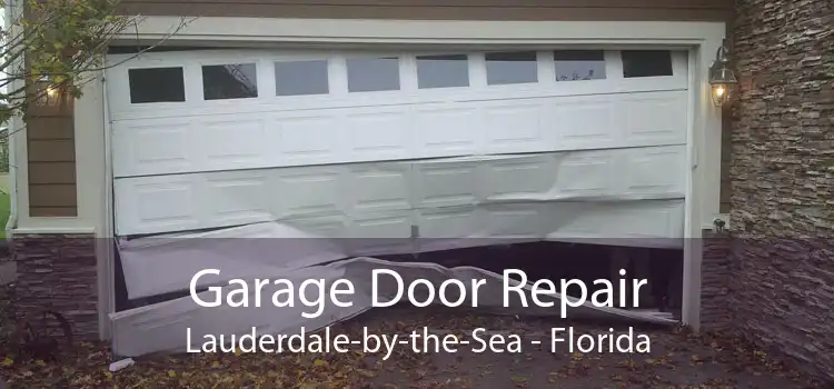 Garage Door Repair Lauderdale-by-the-Sea - Florida