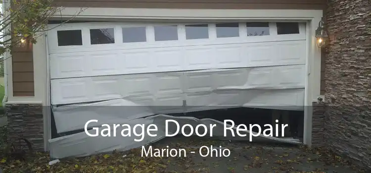 Garage Door Repair Marion - Ohio