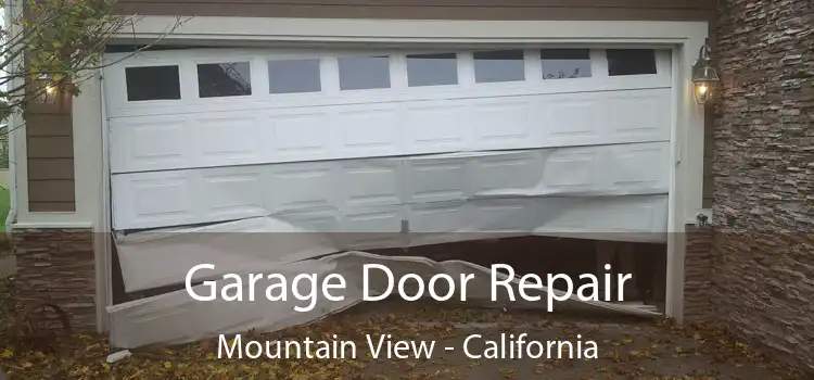 Garage Door Repair Mountain View - California