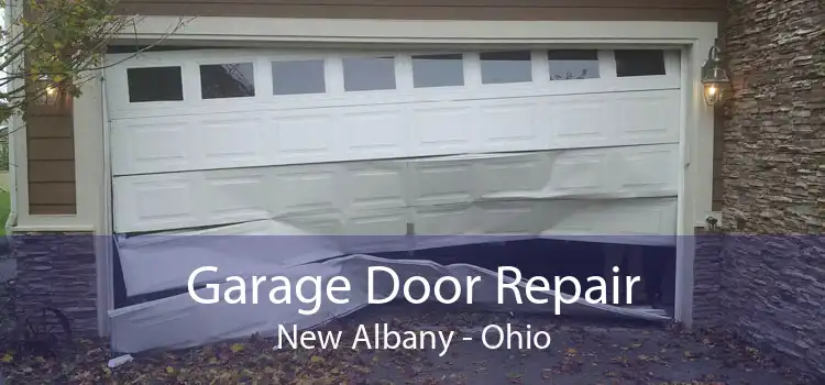 Garage Door Repair New Albany - Ohio