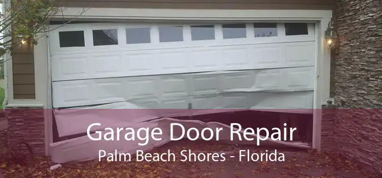 Garage Door Repair Palm Beach Shores - Florida