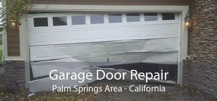 Garage Door Repair Palm Springs Area - California