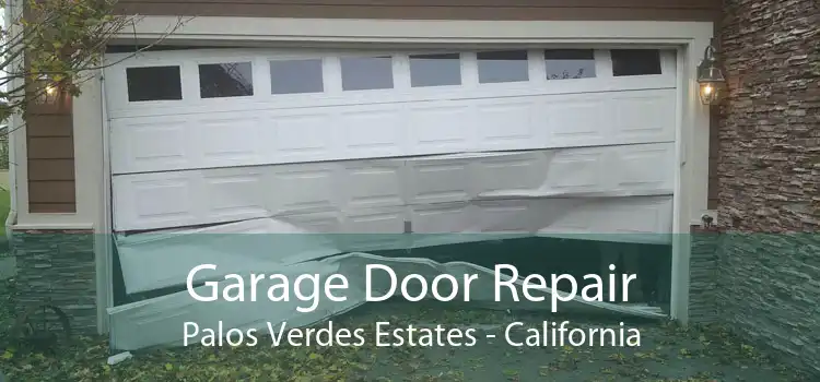 Garage Door Repair Palos Verdes Estates - California