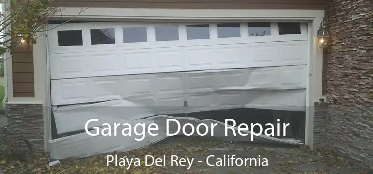 Garage Door Repair Playa Del Rey - California